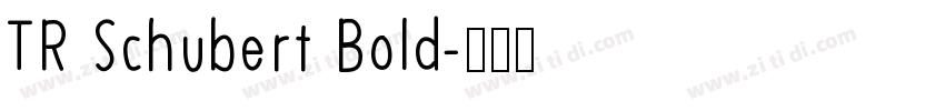 TR Schubert Bold字体转换